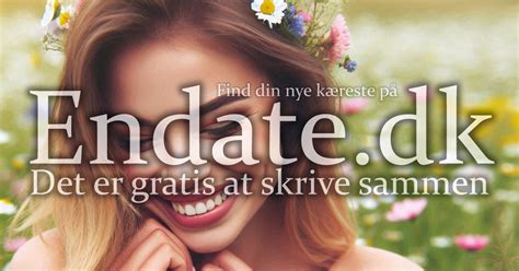 gratis dating sider|Endate.dk 